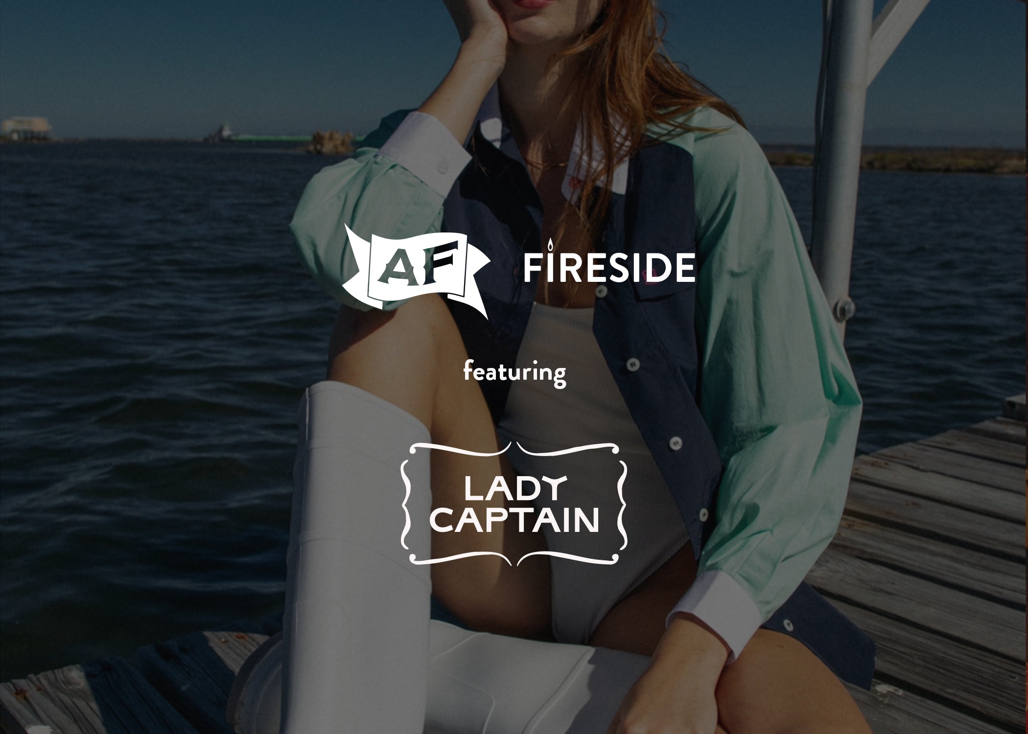 Lady Captain x AF Fireside