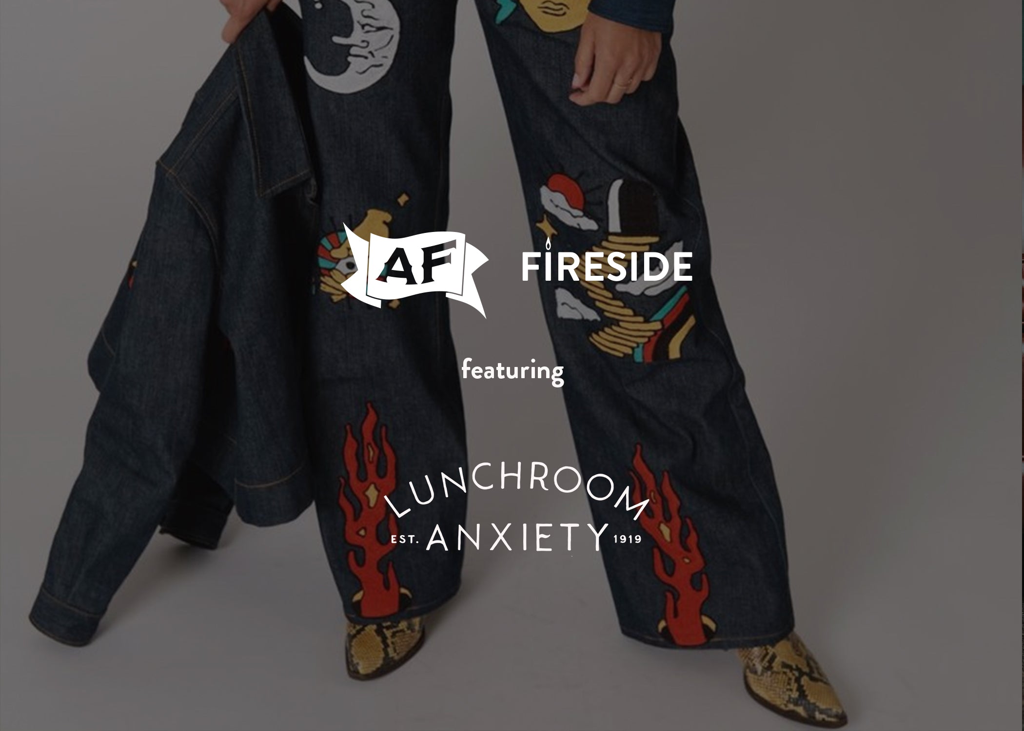 Lunchroom Anxiety x AF Fireside