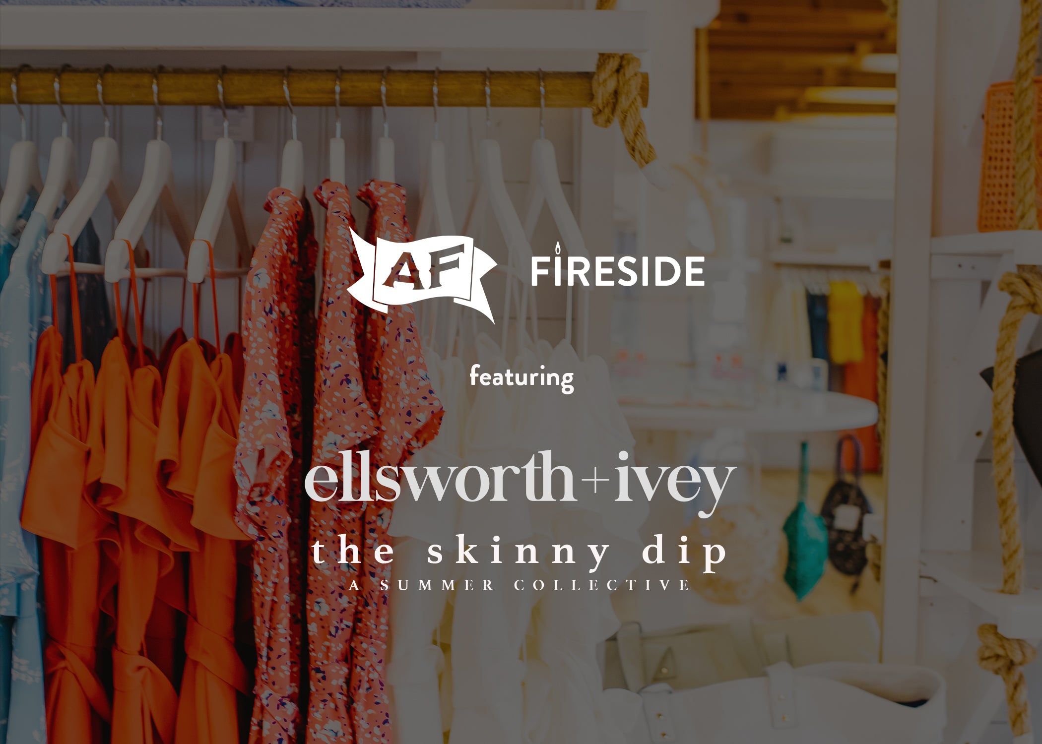 012: Ellsworth & Ivey x AF Fireside