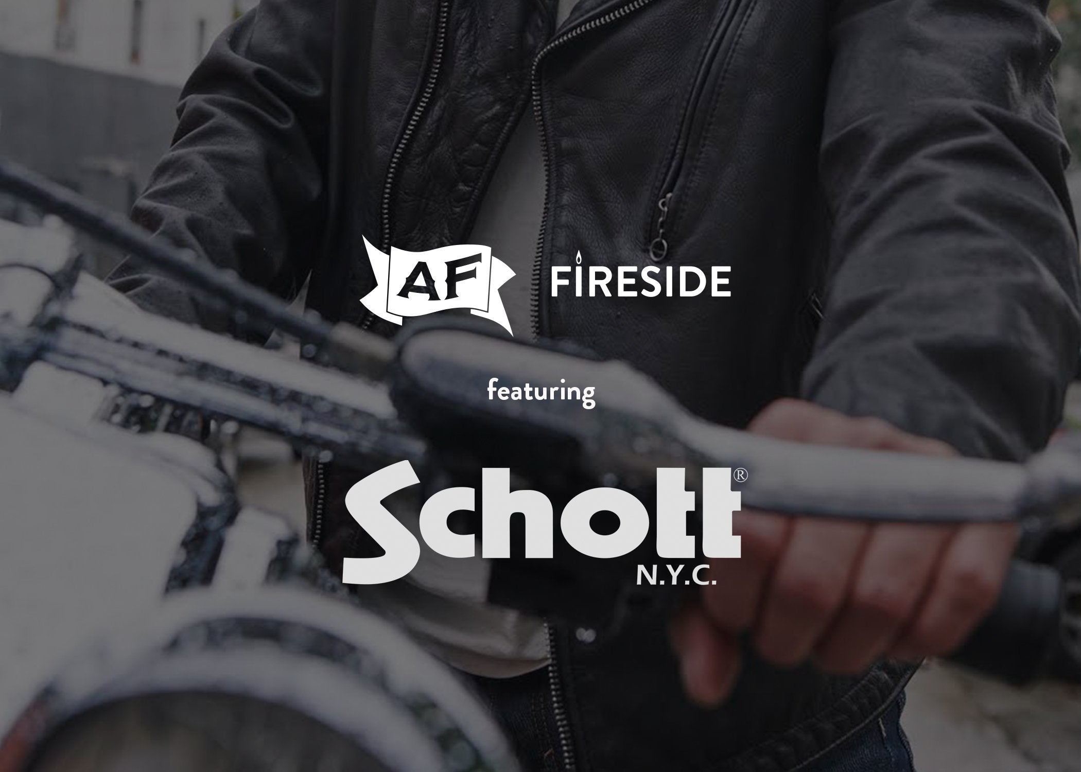 007: Schott NYC x AF Fireside