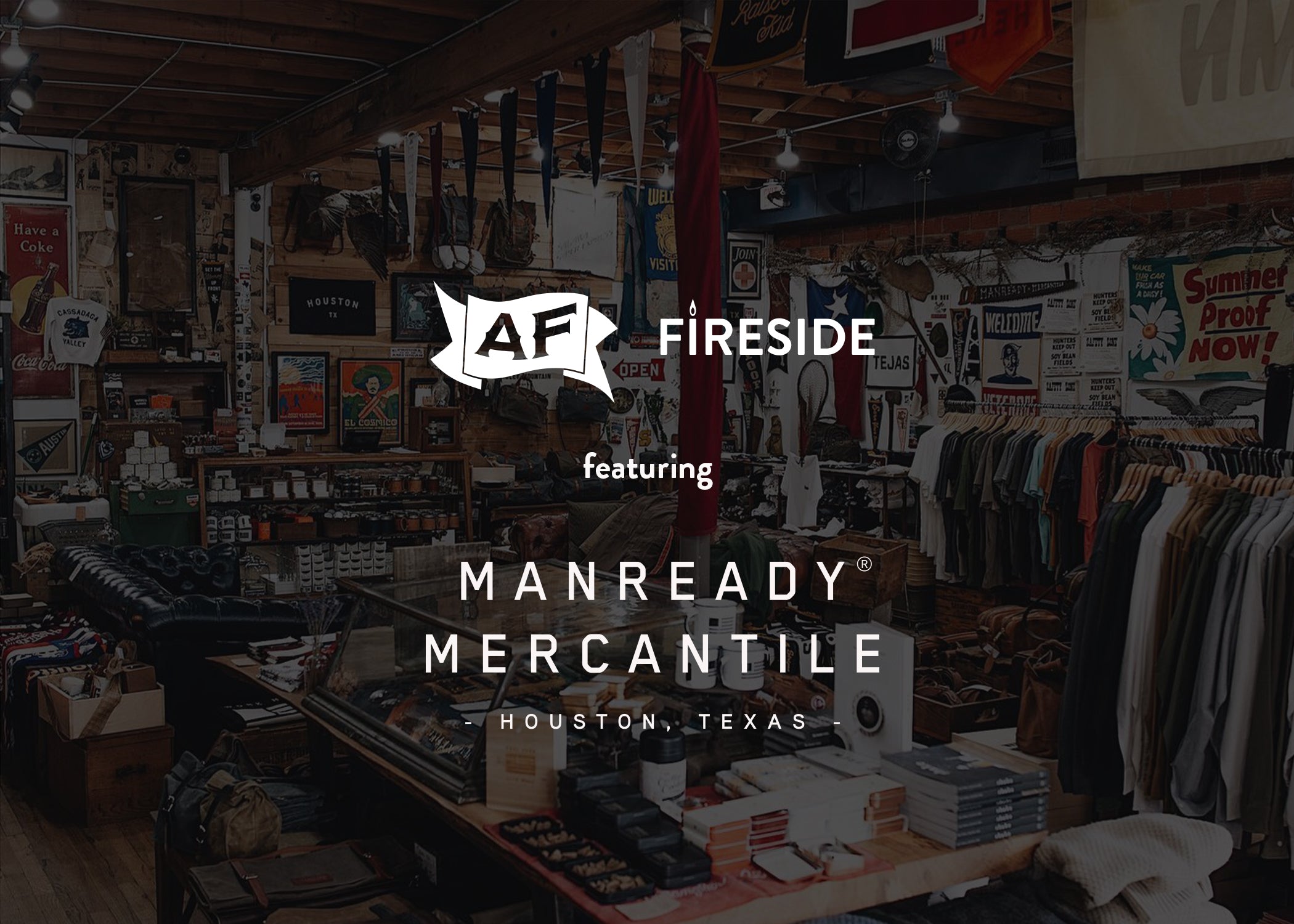 035: Manready Mercantile x AF Fireside